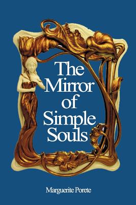 The Mirror of Simple Souls - N, M (Translated by), and Kirchberger, C (Editor), and Porete, Marguerite