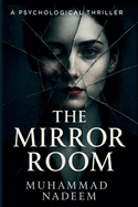 The Mirror Room: A Psychological Thriller of Identity, Memory, and Control