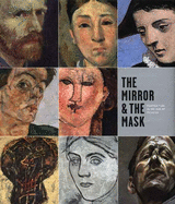 The Mirror & the Mask: Portraiture in the Age of Picasso