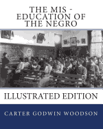 The MIS - Education of the Negro: Illustrated Edition
