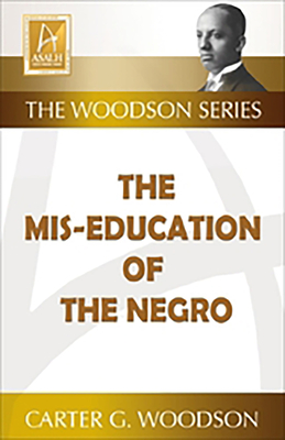 The Mis-Education of the Negro - Woodson, Carter G