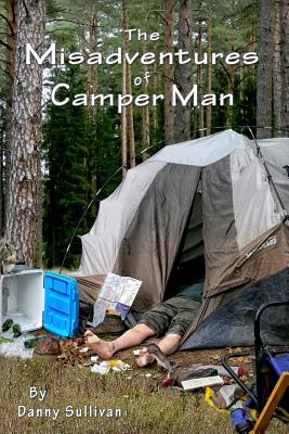 The Misadventures of Camper Man - Sullivan, Danny