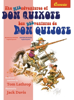 The Misadventures of Don Quixote Bilingual Edition: Las desventuras de Don Quijote, Edicin Bilinge - De Cervantes, Miguel, and Lathrop, Tom (Retold by)