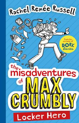 The Misadventures of Max Crumbly 1: Locker Hero - Russell, Rachel Renee