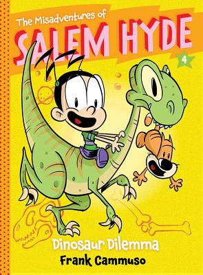 The Misadventures of Salem Hyde: Book Four: Dinosaur Dilemma - Cammuso, Frank