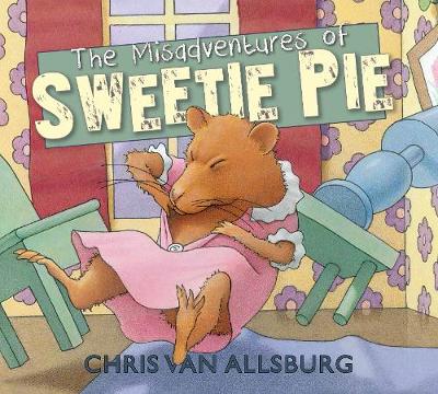 The Misadventures of Sweetie Pie - Van Allsburg, Chris