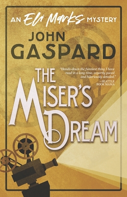 The Miser's Dream: (An Eli Marks Mystery Book 3) - Gaspard, John