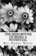 The Misfortune of Being a Potential: Discovering01172018 Your Hidden Treasure