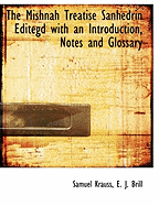 The Mishnah Treatise Sanhedrin Editegd with an Introduction, Notes and Glossary