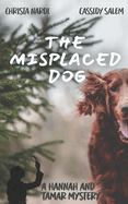 The Misplaced Dog: A Hannah and Tamar Mystery