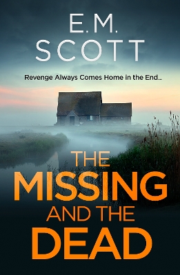 The Missing and the Dead - Scott, E.M.