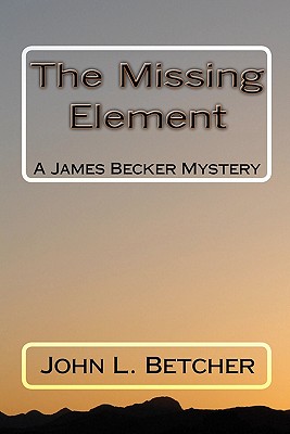 The Missing Element - Betcher, John L