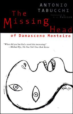 The Missing Head of Damasceno Monteiro - Tabucchi, Antonio, and Patrick, J C (Translated by)