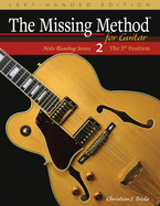 The Missing Method for Guitar, Book 2 Left-Handed Edition: Note Reading in the 5th Position