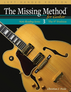 The Missing Method for Guitar, Book 3 Left-Handed Edition: Note Reading in the 9th Position