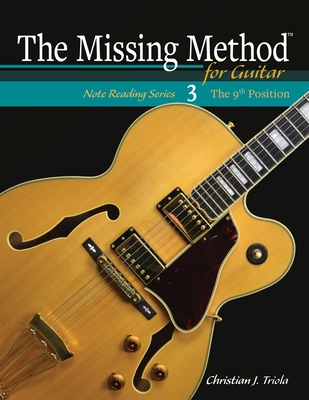 The Missing Method for Guitar: The 9th Position - Triola, Christian J