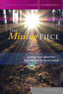 The Missing Piece: Getting Clear about Your Soul's Purpose for Success in Life