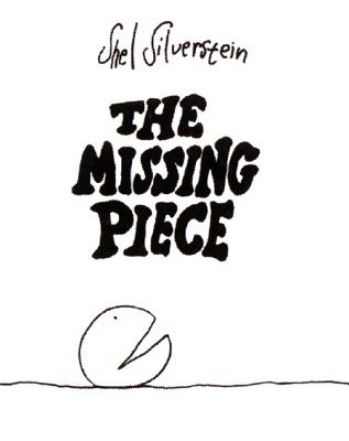 The Missing Piece - Silverstein, Shel