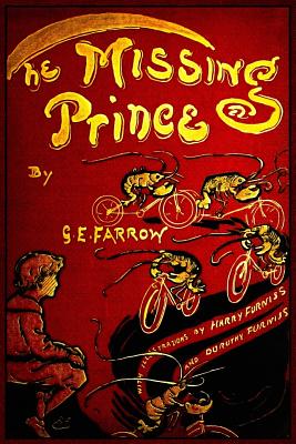 The Missing Prince: With Page Illustrations and Vignettes - Farrow, G E