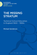 The Missing Stratum: Technical School Education in England 1900-1990s