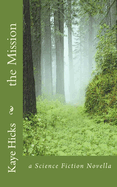 The Mission: A Science Fiction Novella