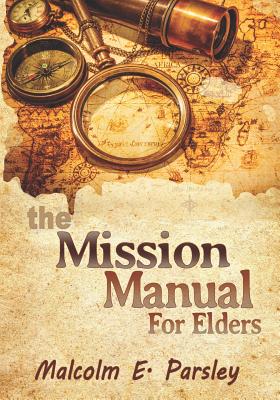 The Mission Manual For Elders - Publishing House, Northern Lights (Editor), and Parsley, Malcolm E