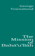 The Mission of Bah'u'llh