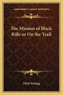 The Mission of Black Rifle or On the Trail