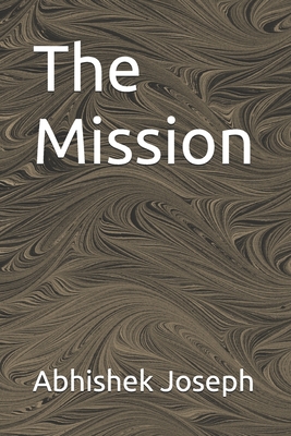 The Mission - Joseph, Abhishek