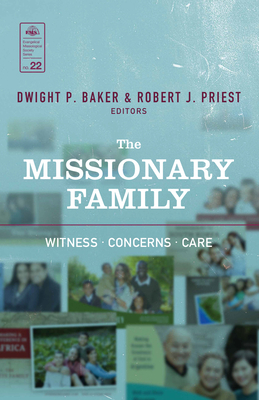 The Missionary Family: Witness, Concerns, Care - Baker, Dwight P (Editor), and Priest, Robert J (Editor)
