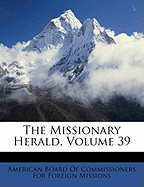 The Missionary Herald, Volume 39