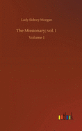 The Missionary; vol. I: Volume 1