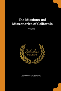 The Missions and Missionaries of California; Volume 1