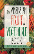 The Mississippi Fruit and Vegetable Book: Includes Herbs & Nuts