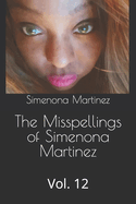 The Misspellings of Simenona Martinez: Vol. 12