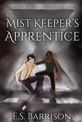 The Mist Keeper's Apprentice - Barrison, E S