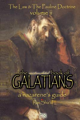The Mistranslated Book of Galatians - Sha'ul, Rav