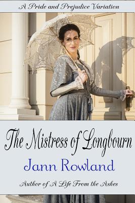 The Mistress of Longbourn - Rowland, Jann