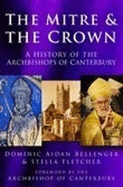 The Mitre and the Crown: A History of the Archbishops of Canterbury