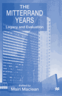 The Mitterrand Years: Legacy and Evaluation