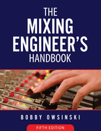 The Mixing Engineer's Handbook 5th Edition