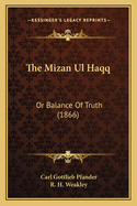 The Mizan UL Haqq: Or Balance of Truth (1866)