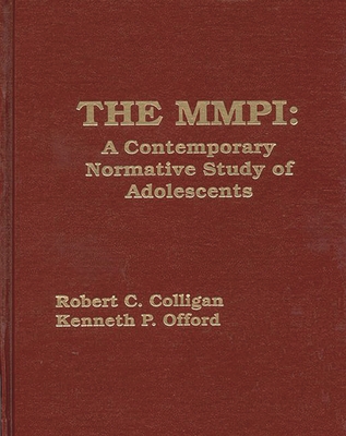 The MMPI: A Contemporary Normative Study of Adolescents - Colligan, Robert C, and Offord, Kenneth P