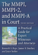 The MMPI, MMPI-2, and MMPI-A in Court: A Practical Guide for Expert Witnesses and Attorneys