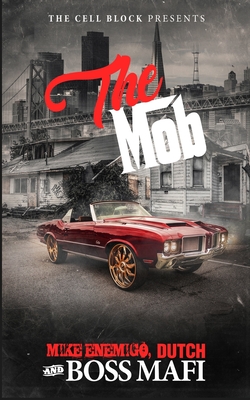 The Mob: An Urban Crime Thriller with Sex, Money, & Murder - Dutch, and Mafi, Boss, and Enemigo, Mike