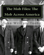 The Mob Files: The Mob Across America
