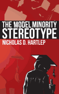 The Model Minority Stereotype: Demystifying Asian American Success (Hc)