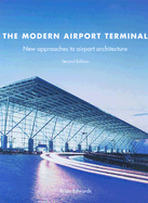 The Modern Airport Terminal: New Approaches to Airport Architecture