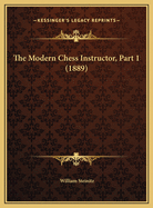 The Modern Chess Instructor, Part 1 (1889)