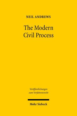 The Modern Civil Process: Judicial and Alternative Forms of Dispute Resolution in England - Andrews, Neil